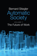 Automatic Society, Volume 1 : The Future of Work-9781509506316