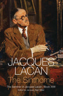 The Sinthome : The Seminar of Jacques Lacan, Book XXIII-9781509510016