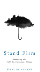 Stand Firm : Resisting the Self-Improvement Craze-9781509514267