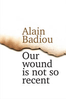 Our Wound is Not So Recent : Thinking the Paris Killings of 13 November-9781509514939