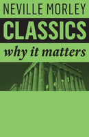 Classics : Why It Matters-9781509517930