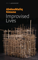 Improvised Lives : Rhythms of Endurance in an Urban South-9781509523368
