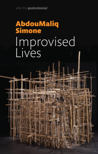 Improvised Lives : Rhythms of Endurance in an Urban South-9781509523368