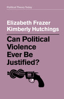 Can Political Violence Ever Be Justified?-9781509529216