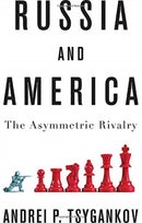 Russia and America – The Asymmetric Rivalry