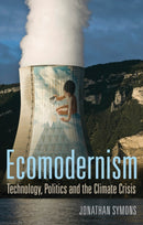 Ecomodernism: Technology, Politics and The Climate Crisis-9781509531202
