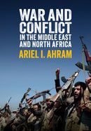 War and Conflict in the Middle East and North Africa-9781509532827