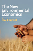 The New Environmental Economics : Sustainability and Justice-9781509533817