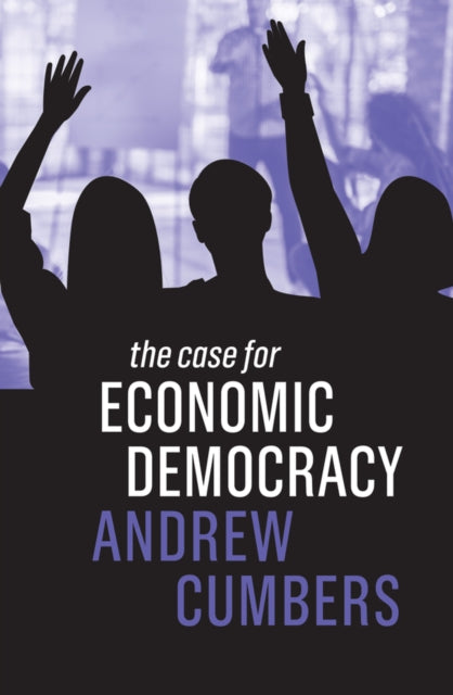 The Case for Economic Democracy-9781509533855