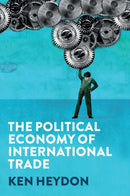 The Political Economy of International Trade-9781509534364