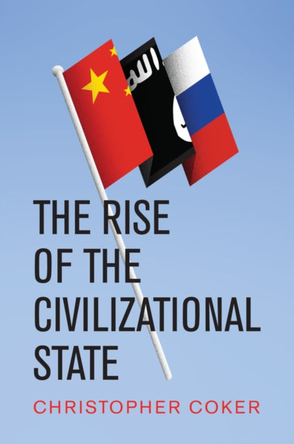 The Rise of the Civilizational State-9781509534630