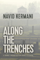Along the Trenches : A Journey through Eastern Europe to Isfahan-9781509535576