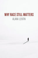 Why Race Still Matters-9781509535712