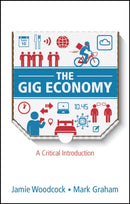 The Gig Economy : A Critical Introduction-9781509536368