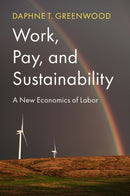Work, Pay, and Sustainability : A New Economics of Labor-9781509536757
