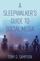 A Sleepwalker's Guide to Social Media-9781509537419