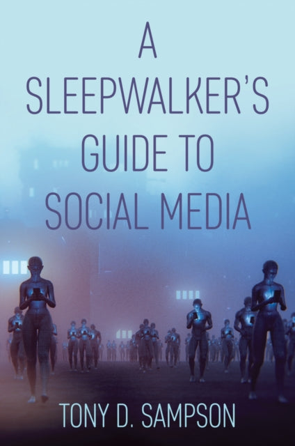 A Sleepwalker's Guide to Social Media-9781509537419