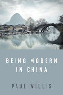 Being Modern in China – A Western Cultural Analysis of Modernity, Tradition and Schooling in China Today