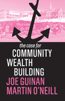 The Case for Community Wealth Building-9781509539031