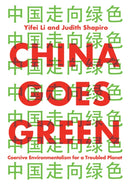China Goes Green : Coercive Environmentalism for a Troubled Planet-9781509543120