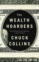 The Wealth Hoarders : How Billionaires Pay Millions to Hide Trillions-9781509543496