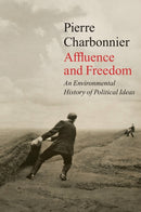 Affluence and Freedom – An Environmental History of Political Ideas