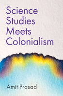 Science Studies Meets Colonialism-9781509544424