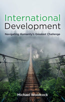 International Development : Navigating Humanity's Greatest Challenge-9781509545155