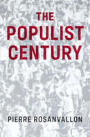 The Populist Century : History, Theory, Critique-9781509546299