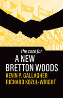 The Case for a New Bretton Woods-9781509546541