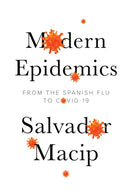 Modern Epidemics : From the Spanish Flu to COVID-19-9781509546572