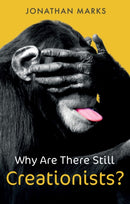 Why Are There Still Creationists? – Human Evolution and the Ancestors
