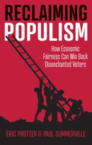 Reclaiming Populism: How Economic Fairness Can Win  Back Disenchanted Voters