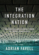 The Integration Nation : Immigration and Colonial Power in Liberal Democracies-9781509549405
