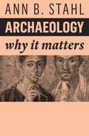 Archaeology : Why It Matters-9781509549870