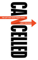 Cancelled : The Left Way Back from Woke-9781509550920