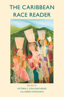 The Caribbean Race Reader – From Colonialism to Anticolonial Thought