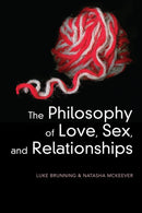 The Philosophy of Love, Sex, and Relationships-9781509551507