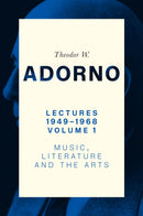 Lectures 1949-1968, Volume 1 : Music, Literature and the Arts-9781509552399