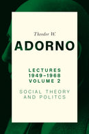 Lectures 1949-1968, Volume 2 : Social Theory and Politics-9781509552429