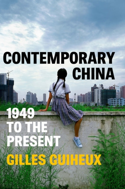 Contemporary China : 1949 to the Present-9781509552498