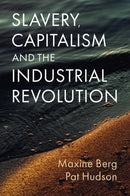 Slavery, Capitalism and the Industrial Revolution-9781509552689