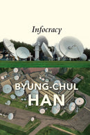Infocracy : Digitization and the Crisis of Democracy-9781509552986