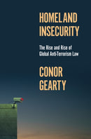 Homeland Insecurity : The Rise and Rise of Global Anti-Terrorism Law-9781509553716