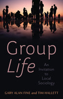 Group Life : An Invitation to Local Sociology-9781509554140