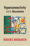 Hyperconnectivity and Its Discontents-9781509554539