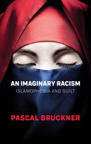 An Imaginary Racism : Islamophobia and Guilt-9781509554904