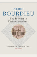 The Interest in Disinterestedness – Lectures at the College de France 1987–1989