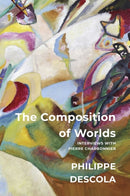 The Composition of Worlds : Interviews with Pierre Charbonnier-9781509555482