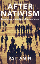After Nativism : Belonging in an Age of Intolerance-9781509557318